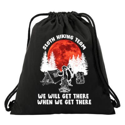 Sloth Hiking Team Will Get We There Funny Camping Drawstring Bag