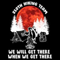 Sloth Hiking Team Will Get We There Funny Camping 16 in Basic Backpack