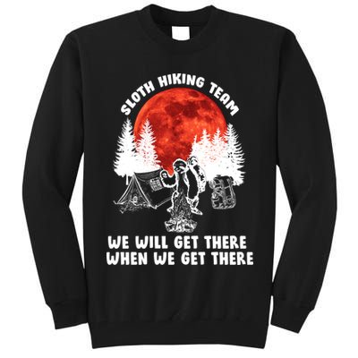 Sloth Hiking Team Will Get We There Funny Camping Tall Sweatshirt