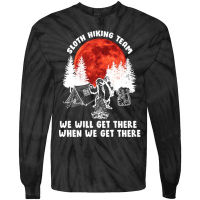 Sloth Hiking Team Will Get We There Funny Camping Tie-Dye Long Sleeve Shirt