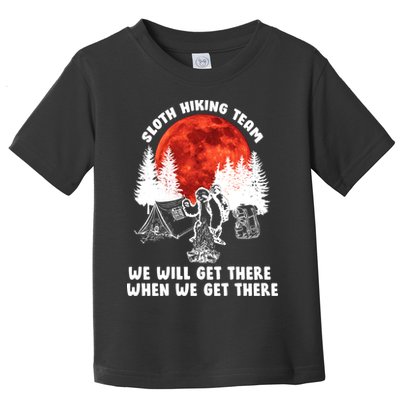 Sloth Hiking Team Will Get We There Funny Camping Toddler T-Shirt