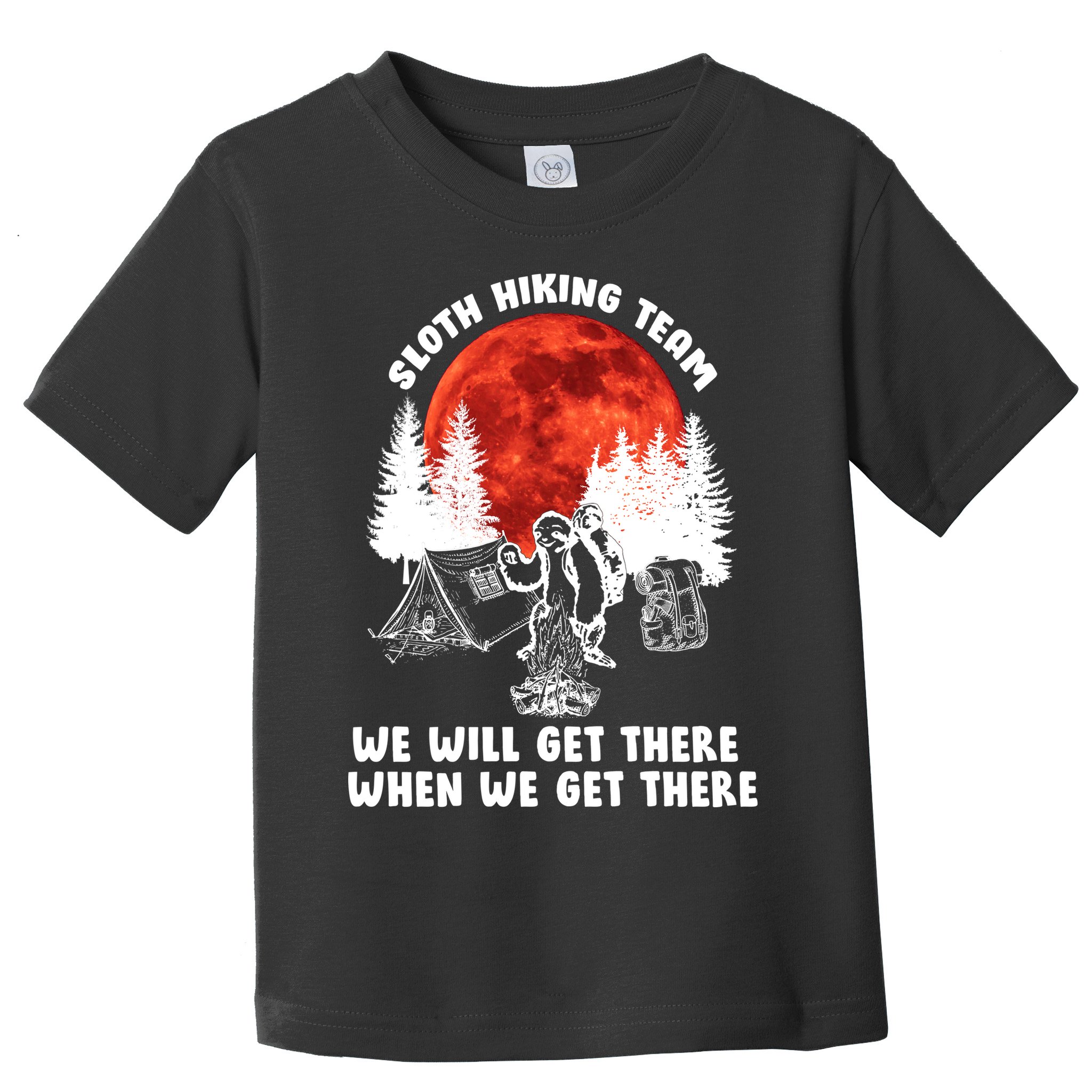 Sloth Hiking Team Will Get We There Funny Camping Toddler T-Shirt