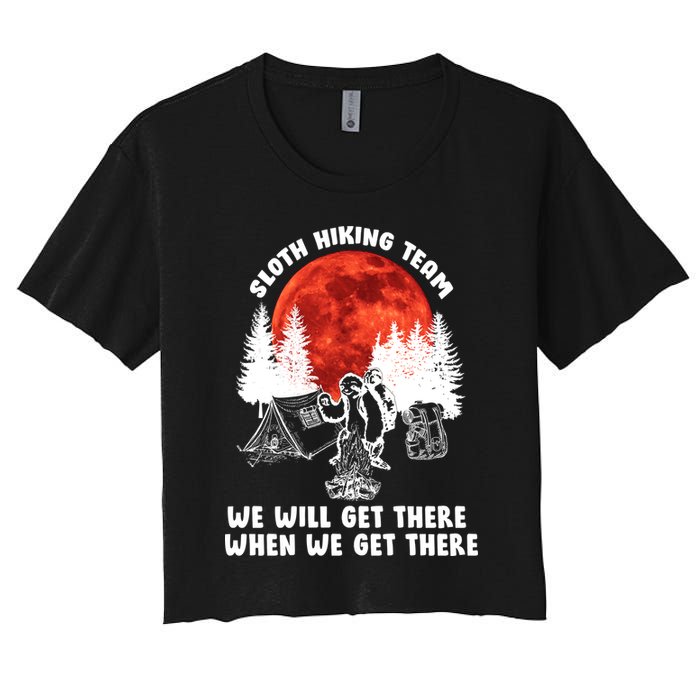 Sloth Hiking Team Will Get We There Funny Camping Women's Crop Top Tee