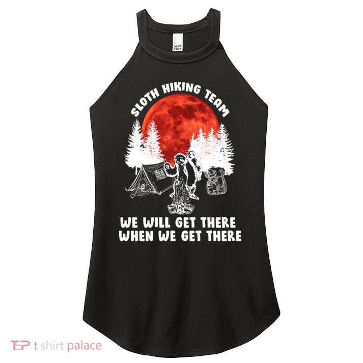 Sloth Hiking Team Will Get We There Funny Camping Women's Perfect Tri Rocker Tank