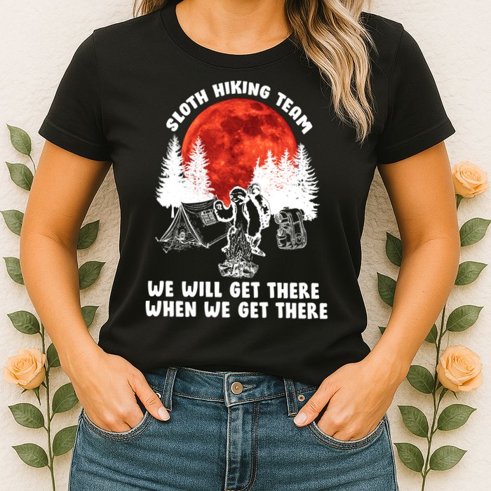 Sloth Hiking Team Will Get We There Funny Camping Womens T-Shirt