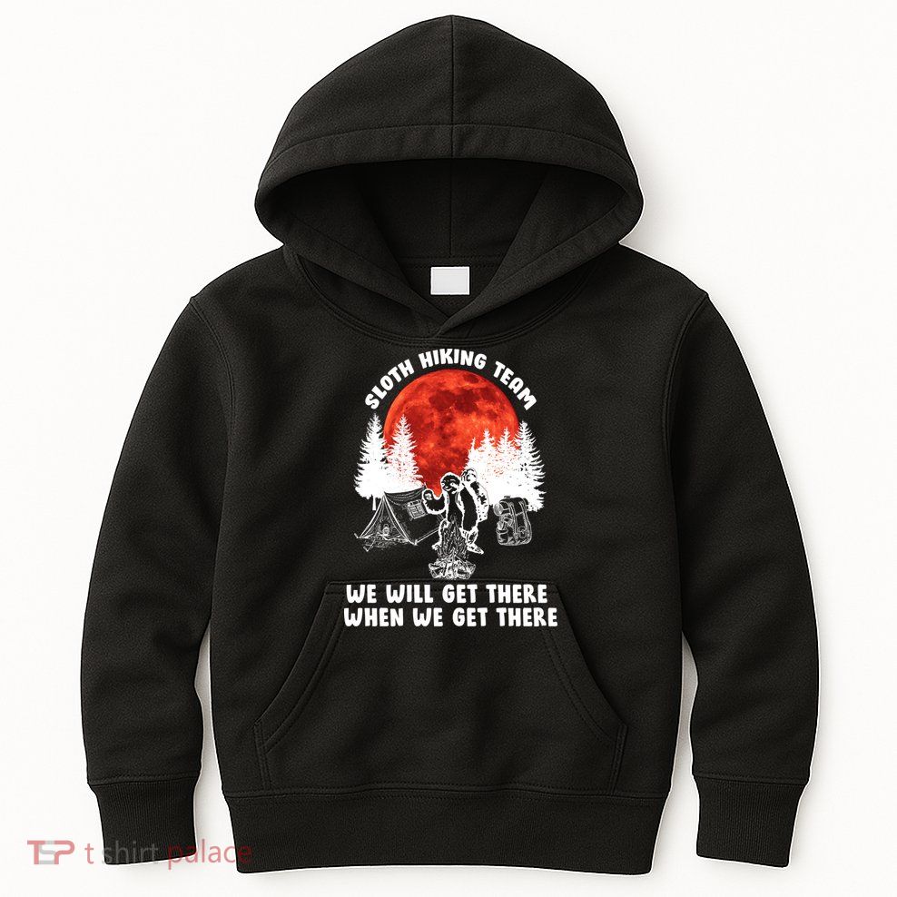 Sloth Hiking Team Will Get We There Funny Camping Kids Hoodie