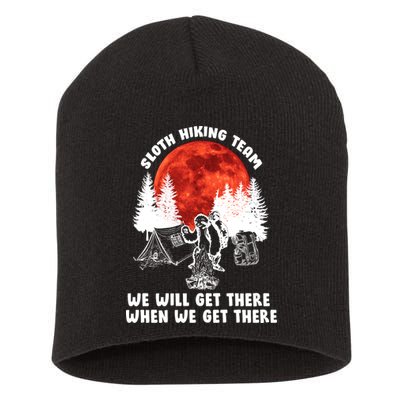 Sloth Hiking Team Will Get We There Funny Camping Short Acrylic Beanie