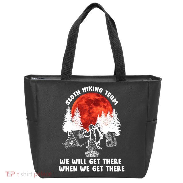 Sloth Hiking Team Will Get We There Funny Camping Zip Tote Bag