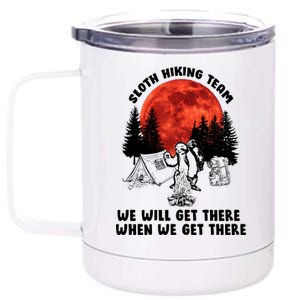 Sloth Hiking Team Will Get We There Funny Camping 12 oz Stainless Steel Tumbler Cup