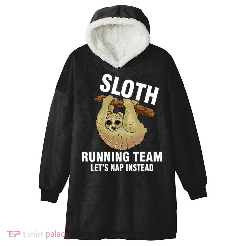Sloth Running Team Let's Nap Instead Hooded Wearable Blanket