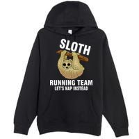 Sloth Running Team Let's Nap Instead Premium Pullover Hoodie