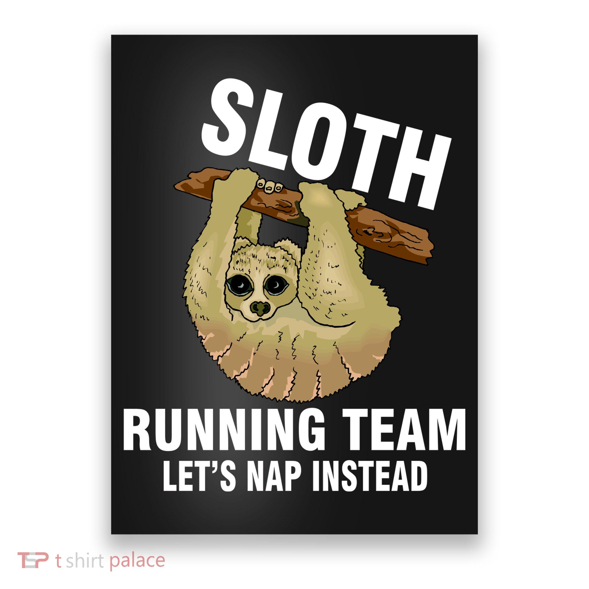 Sloth Running Team Let's Nap Instead Poster