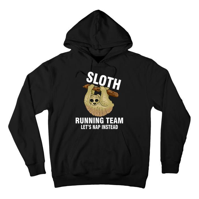 Sloth Running Team Let's Nap Instead Tall Hoodie
