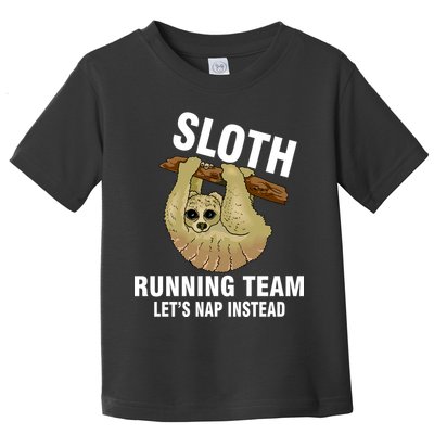 Sloth Running Team Let's Nap Instead Toddler T-Shirt