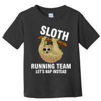 Sloth Running Team Let's Nap Instead Toddler T-Shirt