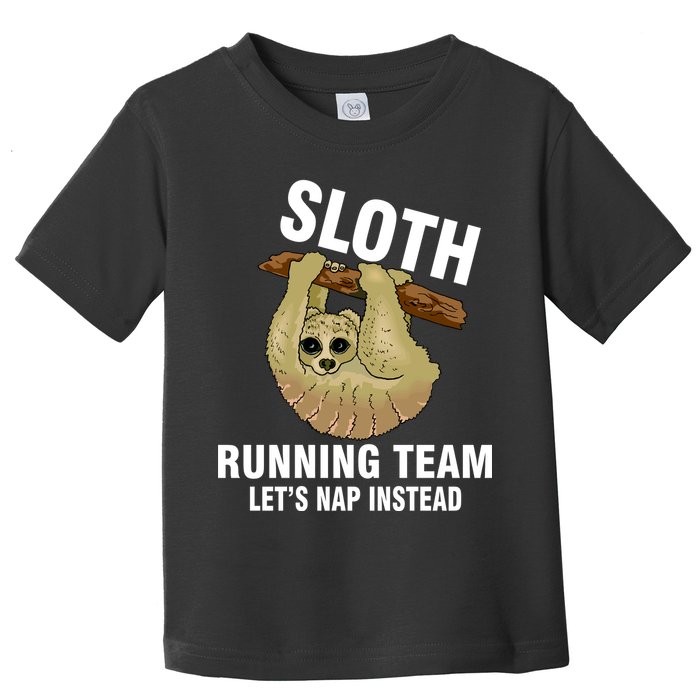 Sloth Running Team Let's Nap Instead Toddler T-Shirt