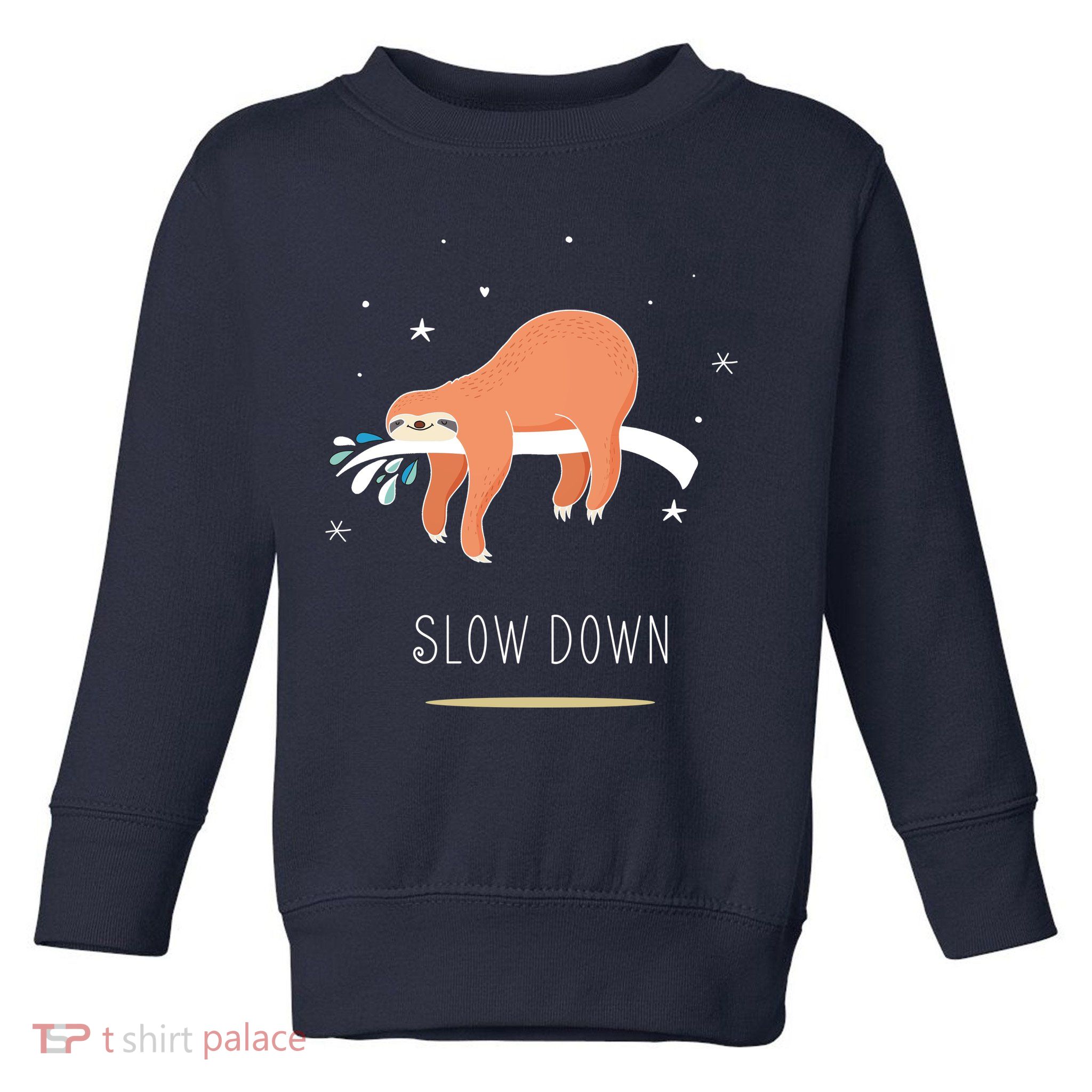 Sloth Slow Down Toddler Sweatshirt