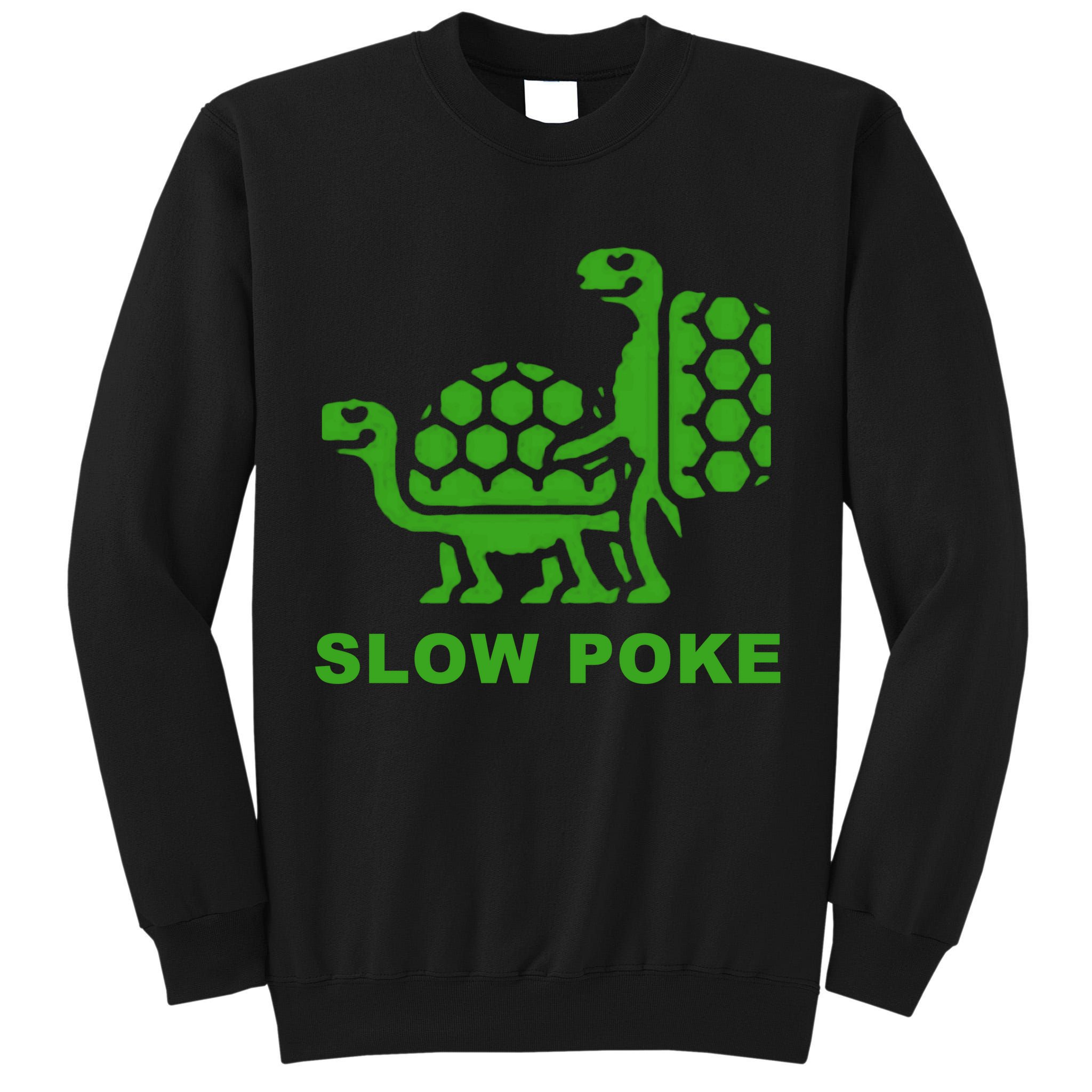 Slow Poke Funny Turtle Tall Sweatshirt