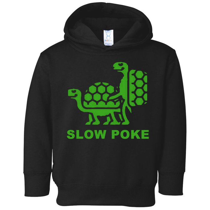 Slow Poke Funny Turtle Toddler Hoodie