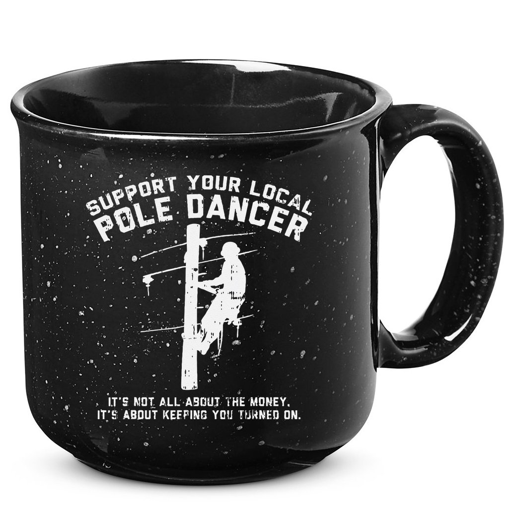 Support Local Pole Dancer Funny Electrician Lineman Gift 15oz Campfire Ceramic Mug