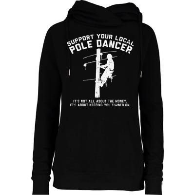 Support Local Pole Dancer Funny Electrician Lineman Gift Womens Funnel Neck Pullover Hood