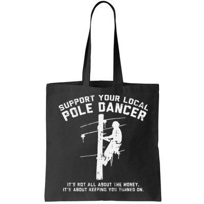 Support Local Pole Dancer Funny Electrician Lineman Gift Bag