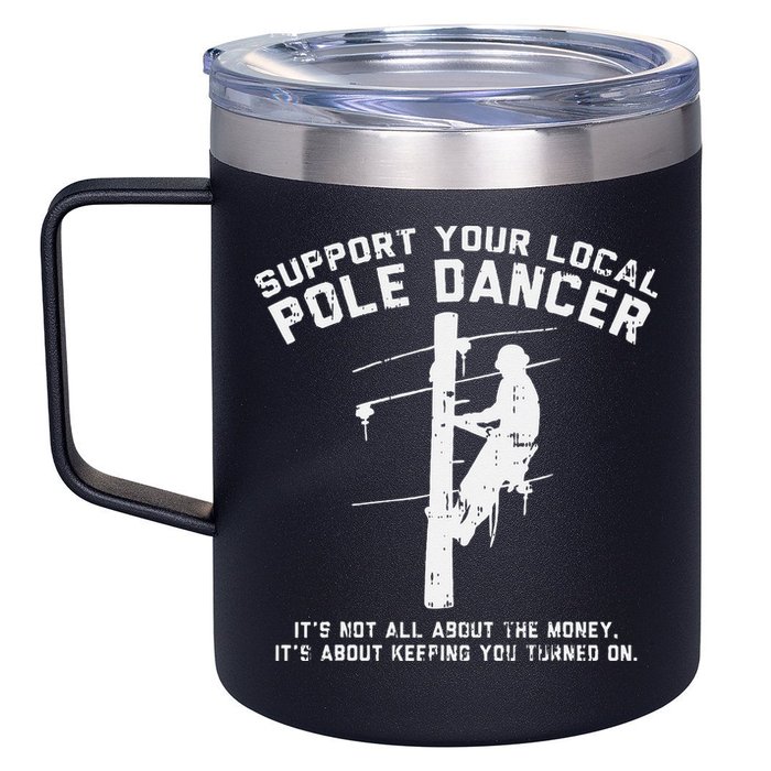 Support Local Pole Dancer Funny Electrician Lineman Gift 12oz Stainless Steel Coffee Mug