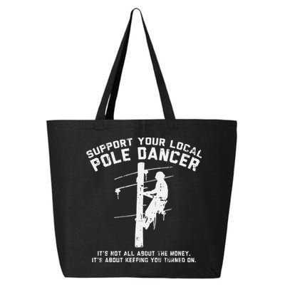 Support Local Pole Dancer Funny Electrician Lineman Gift 25L Jumbo Tote