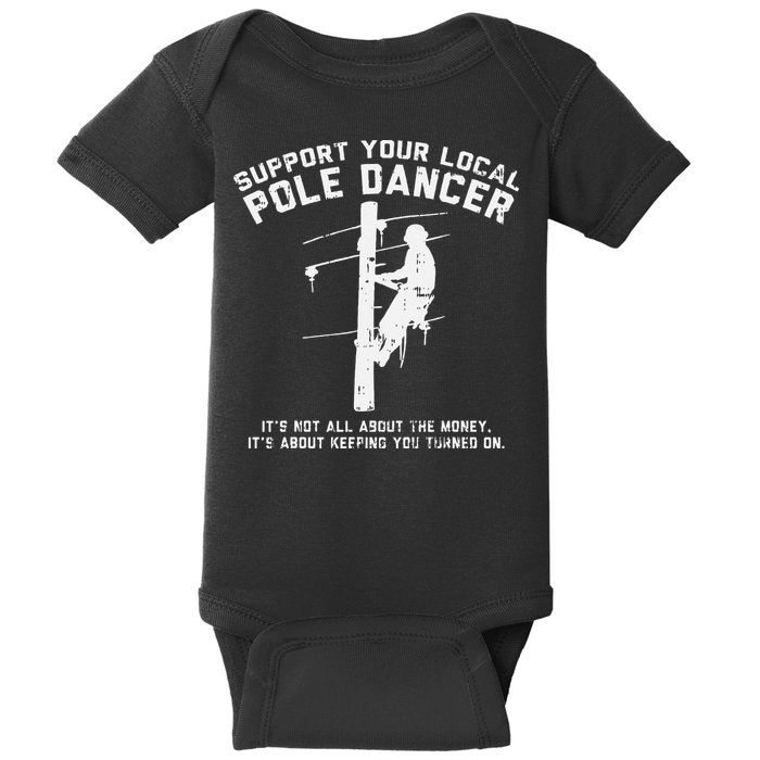 Support Local Pole Dancer Funny Electrician Lineman Gift Baby Bodysuit
