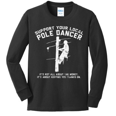 Support Local Pole Dancer Funny Electrician Lineman Gift Kids Long Sleeve Shirt