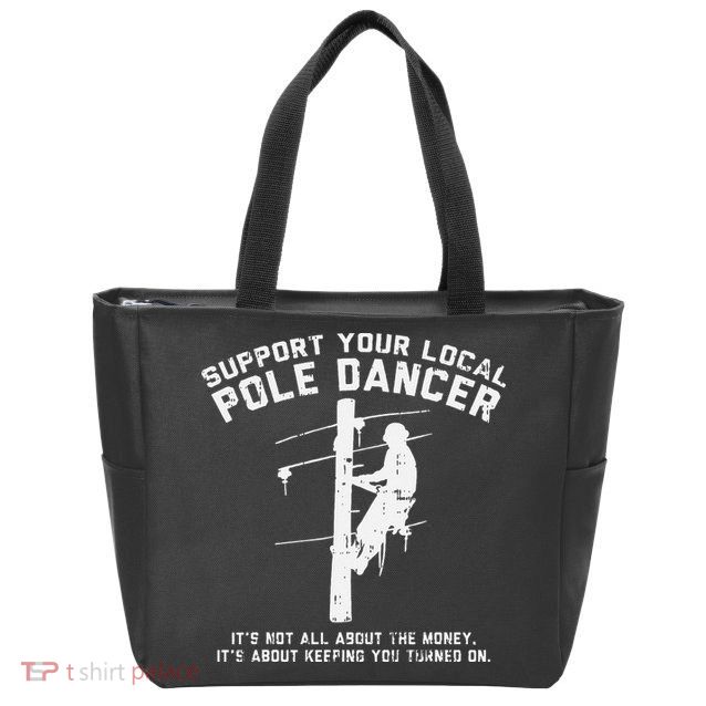 Support Local Pole Dancer Funny Electrician Lineman Gift Zip Tote Bag