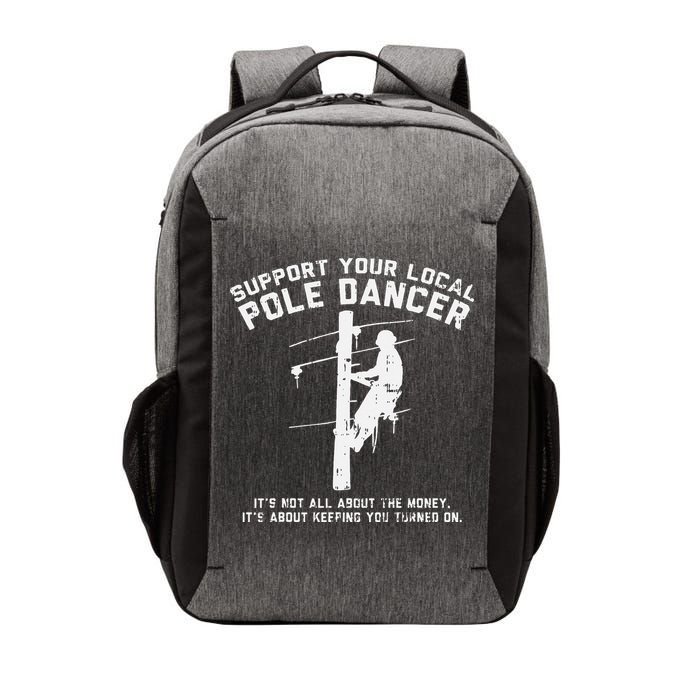 Support Local Pole Dancer Funny Electrician Lineman Gift Vector Backpack