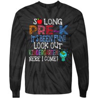 So Long PreK Funny Look Out Kindergarten Here I Come Tie-Dye Long Sleeve Shirt