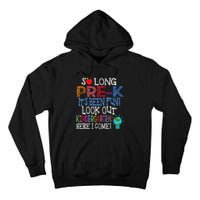 So Long PreK Funny Look Out Kindergarten Here I Come Tall Hoodie