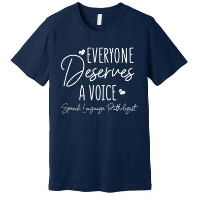 Speech Language Pathologist Everyone Deserves A Voice Outfit Premium T-Shirt