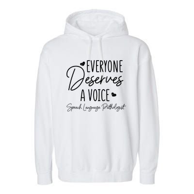 Speech Language Pathologist Everyone Deserves A Voice Outfit Garment-Dyed Fleece Hoodie