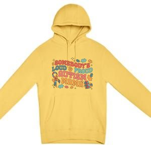 SomebodyS Loud Proud Autism Mama Gift Premium Pullover Hoodie