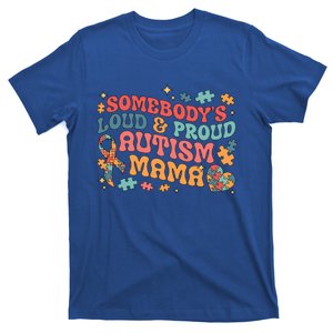 SomebodyS Loud Proud Autism Mama Gift T-Shirt