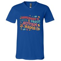 SomebodyS Loud Proud Autism Mama Gift V-Neck T-Shirt