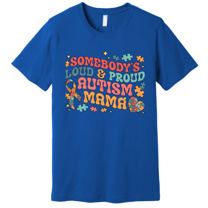 SomebodyS Loud Proud Autism Mama Gift Premium T-Shirt