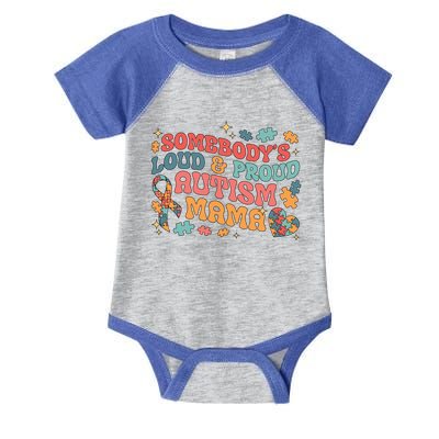 SomebodyS Loud Proud Autism Mama Gift Infant Baby Jersey Bodysuit