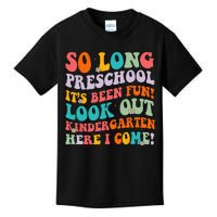 So Long Preschool Kindergarten Here I Come Graduation Kids T-Shirt