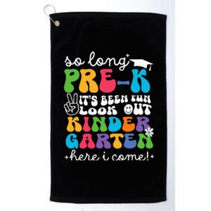 So Long Prek Graduation Kindergarten Here I Come 2024 Platinum Collection Golf Towel