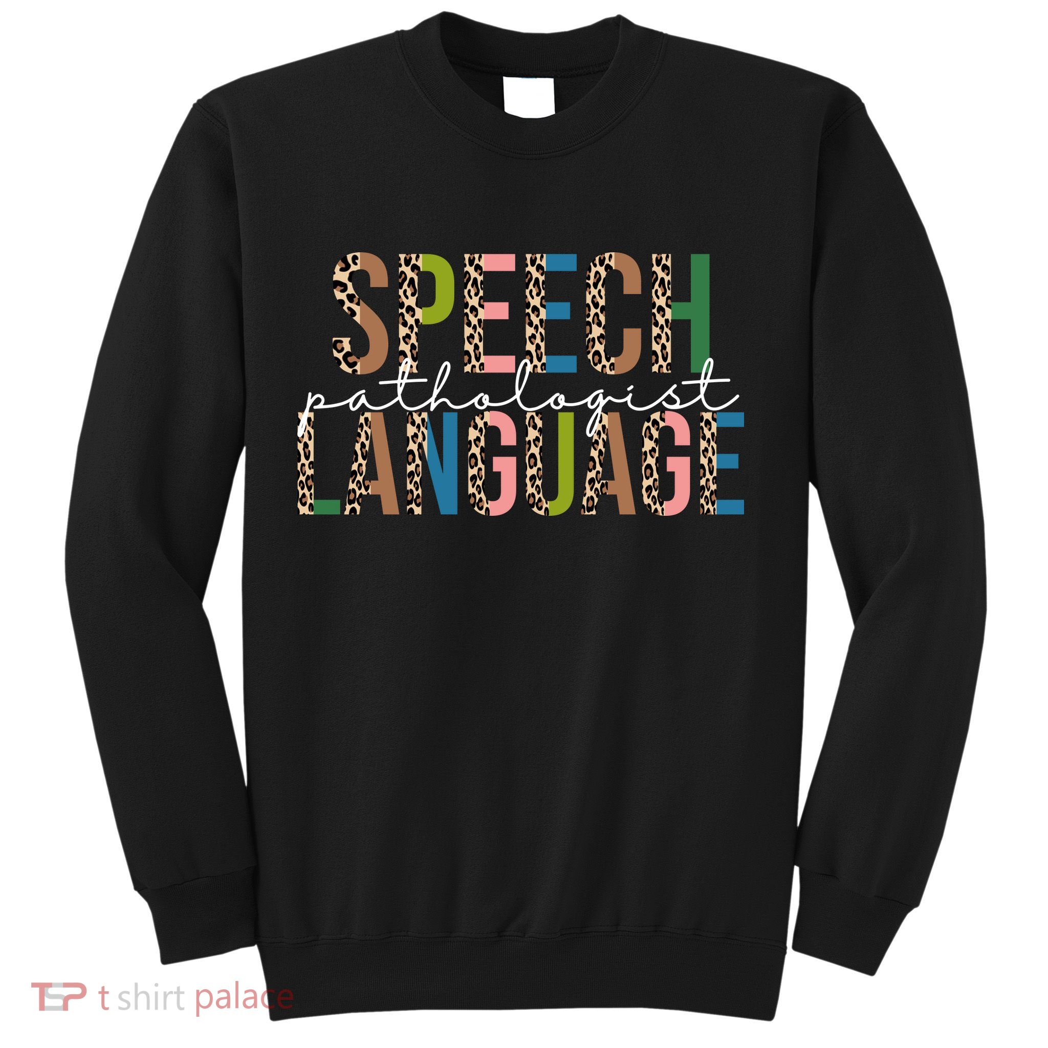 Speech Language Pathologist Sweatshirt