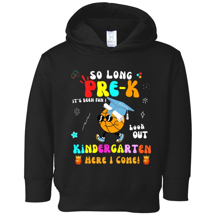 So Long PreK Kindergarten Here I Come Basketball Graduation Toddler Hoodie