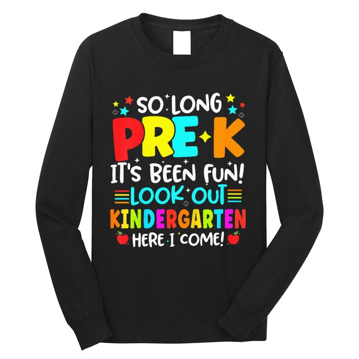 So Long Pre K Kindergarten Here Graduate Last Day Of School Long Sleeve Shirt