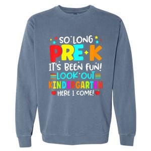 So Long Pre K Kindergarten Here Graduate Last Day Of School Garment-Dyed Sweatshirt