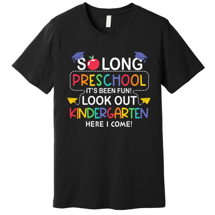 So Long Preschool Its Been Look Out Kindergarten Here I Come Back To School Premium T-Shirt