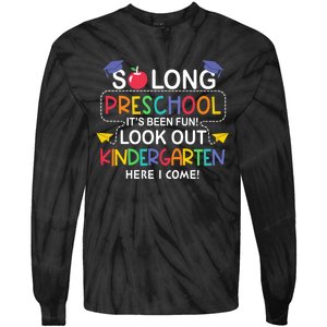 So Long Preschool Its Been Look Out Kindergarten Here I Come Back To School Tie-Dye Long Sleeve Shirt