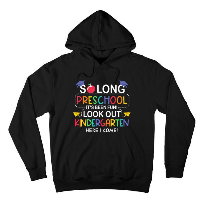 So Long Preschool Its Been Look Out Kindergarten Here I Come Back To School Tall Hoodie